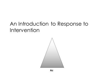 An Introduction to Response to Intervention