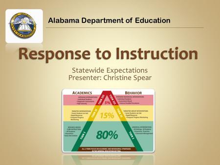 Statewide Expectations Presenter: Christine Spear Alabama Department of Education.