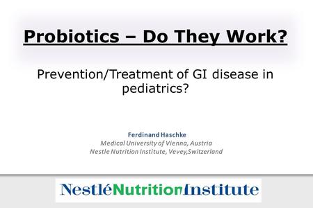 Probiotics – Do They Work? Prevention/Treatment of GI disease in pediatrics?