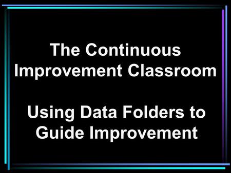 The Continuous Improvement Classroom