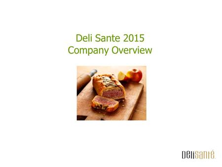 Deli Sante 2015 Company Overview