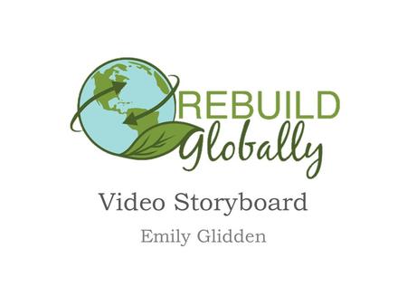 Video Storyboard Emily Glidden. ACT I Approximate duration: 14 seconds  Time-lapse video of Port-au-Prince’s sunrise to sunset Example of time-lapse.