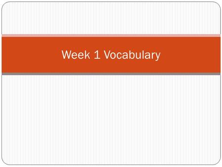 Week 1 Vocabulary. Querulous: Adjective Grumpy or grumbling The querulous students did not want to learn new vocabulary words. The frog was querulous.