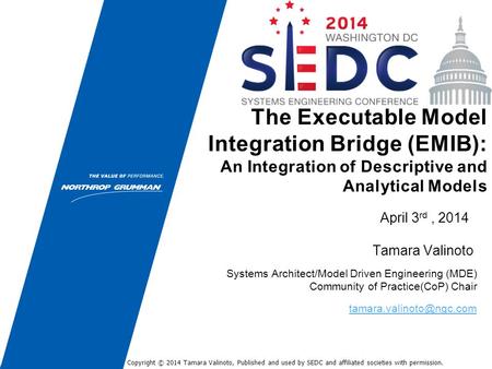 Copyright © 2014 Tamara Valinoto, Published and used by SEDC and affiliated societies with permission. The Executable Model Integration Bridge (EMIB):