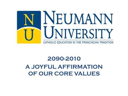 2090-2010 A JOYFUL AFFIRMATION OF OUR CORE VALUES.