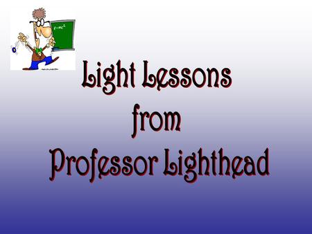 What do you know about Mirrors? 1.We see objects because _____. a. light is reflected off of objects b. objects generate their own light c. both A and.