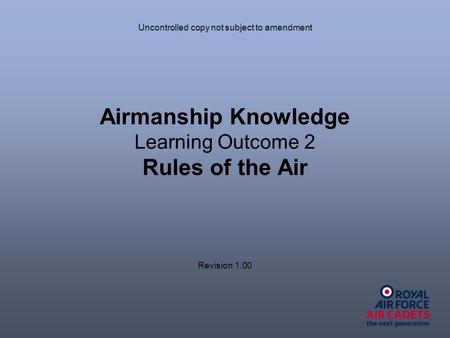 Airmanship Knowledge Learning Outcome 2 Rules of the Air