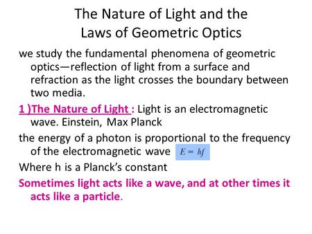 The Nature of Light and the Laws of Geometric Optics