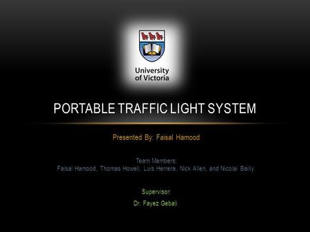 Presented By: Faisal Hamood Team Members: Faisal Hamood, Thomas Howell, Luis Herrera, Nick Allen, and Nicolai Bailly. Supervisor: Dr. Fayez Gebali. PORTABLE.