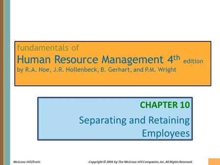 10-1 McGraw-Hill/IrwinCopyright © 2009 by The McGraw-Hill Companies, Inc. All Rights Reserved. fundamentals of Human Resource Management 4 th edition by.