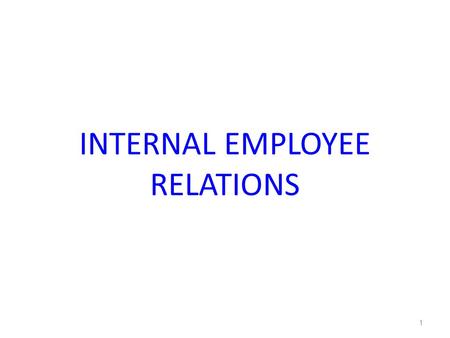 INTERNAL EMPLOYEE RELATIONS