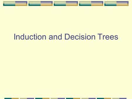 Induction and Decision Trees. Artificial Intelligence The design and development of computer systems that exhibit intelligent behavior. What is intelligence?