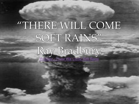 Ray Bradbury.  Ray Bradbury: one of the most celebrated Science- Fiction writers.  Best known for Fahrenheit 451 (which you will be reading)  This.