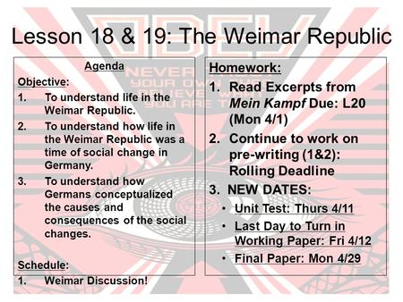 Lesson 18 & 19: The Weimar Republic Agenda Objective: 1.To understand life in the Weimar Republic. 2.To understand how life in the Weimar Republic was.