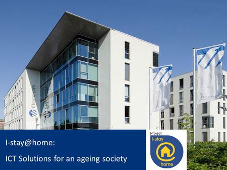 ICT Solutions for an ageing society.