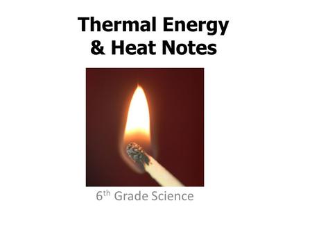 Thermal Energy & Heat Notes