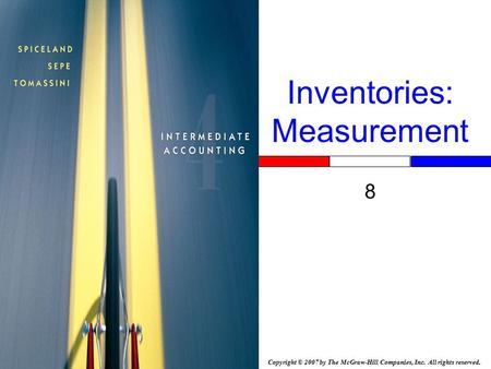 Copyright © 2007 by The McGraw-Hill Companies, Inc. All rights reserved. Inventories: Measurement 8.