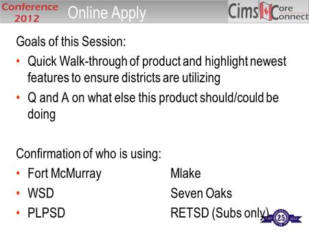 Goals of this Session: Quick Walk-through of product and highlight newest features to ensure districts are utilizing Q and A on what else this product.