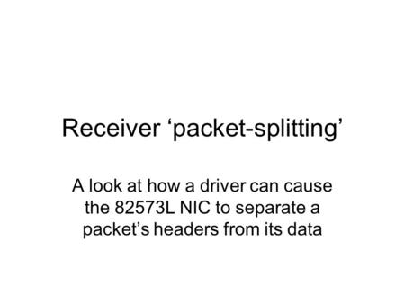 Receiver ‘packet-splitting’