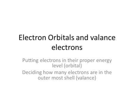 Electron Orbitals and valance electrons