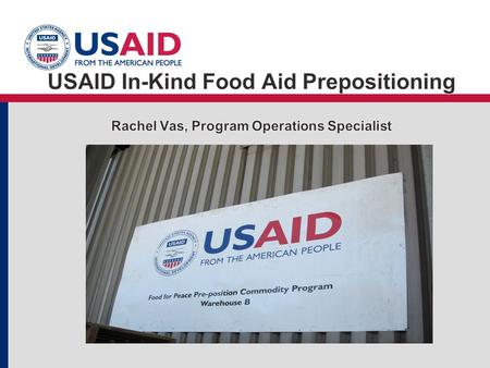 PREPO Locations  Red indicates Emergency Food Products only Houston Miami Las Palmas Dubai, UAE Colombo, Sri Lanka Djibouti Mombasa, Kenya Durban, South.