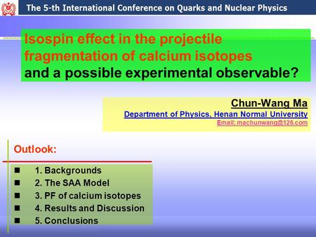 Isospin effect in the projectile fragmentation of calcium isotopes and a possible experimental observable? Chun-Wang Ma Department of Physics, Henan Normal.