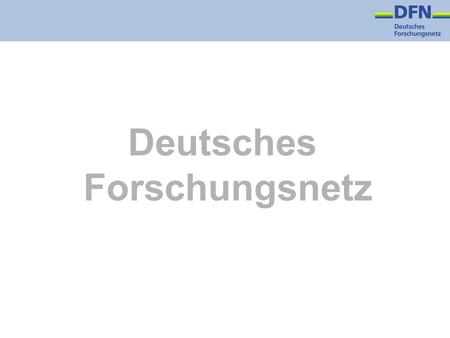 Deutsches Forschungsnetz. Roll-out of a National Research Network - a Field Report Spring Internet2 Member Meeting Martin Wilhelm German National Research.