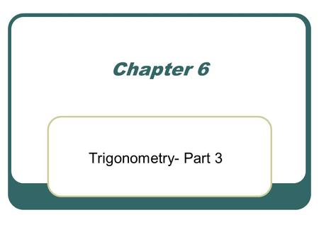 Chapter 6 Trigonometry- Part 3. Aim #6.1:How do we apply the Law of Sines? An oblique triangle is one that does not contain a right angle.