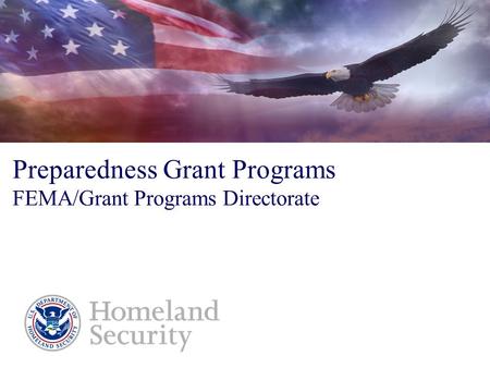 Preparedness Grant Programs FEMA/Grant Programs Directorate