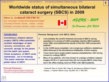 Arshinoff Steve A. Simultaneous Bilateral Cataract Surgery: 2009Poster ID # P-7 Worldwide status of simultaneous bilateral cataract surgery (SBCS) in 2009.