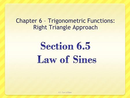 Chapter 6 – Trigonometric Functions: Right Triangle Approach