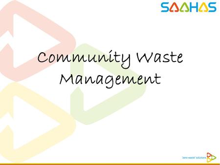 Community Waste Management. Decentralised Waste Management Decentralised waste management is about each community managing and processing their waste.