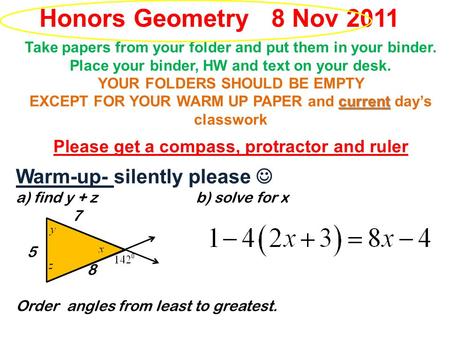 Take papers from your folder and put them in your binder. Place your binder, HW and text on your desk. YOUR FOLDERS SHOULD BE EMPTY current EXCEPT FOR.