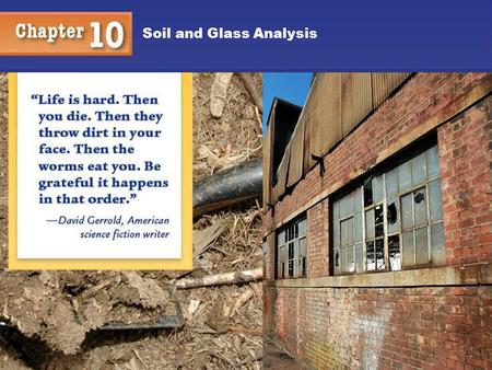 Soil and Glass Analysis. 2 You will understand: How to analyze and present data mathematically using graphs. Why soils can be used as class evidence.