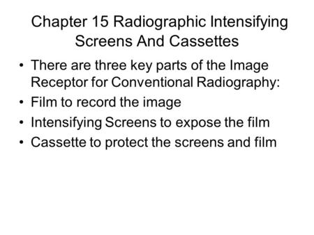 Chapter 15 Radiographic Intensifying Screens And Cassettes