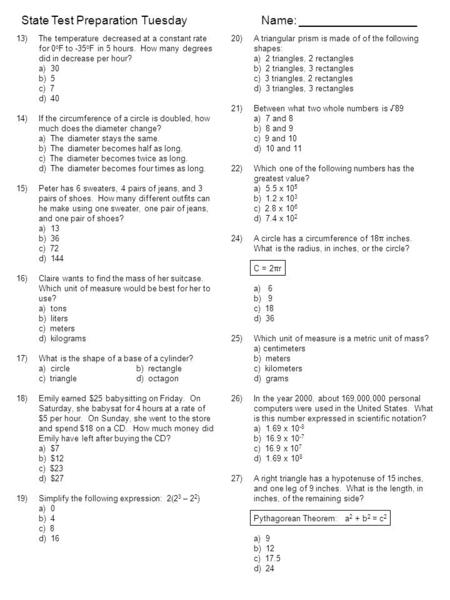 State Test PreparationTuesdayName: __________________ 13) The temperature decreased at a constant rate for 0 o F to -35 o F in 5 hours. How many degrees.