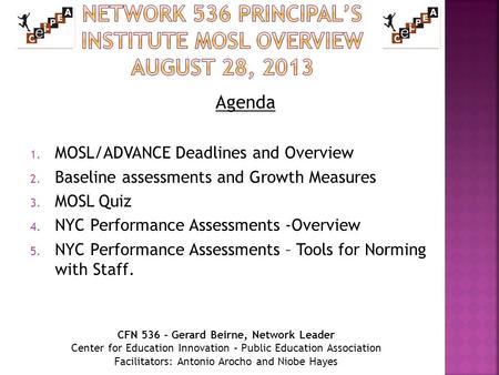 Network 536 Principal’s Institute MOSL Overview August 28, 2013