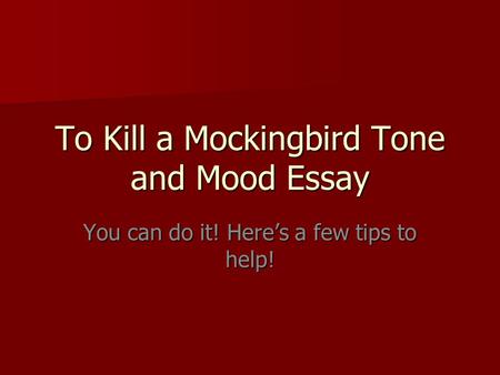 To Kill a Mockingbird Tone and Mood Essay