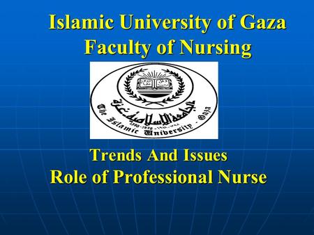 Islamic University of Gaza Faculty of Nursing