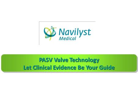 PASV Valve Technology Let Clinical Evidence Be Your Guide.