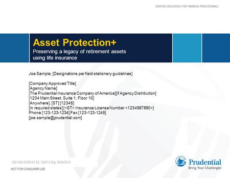 Asset Protection+ Preserving a legacy of retirement assets using life insurance Joe Sample, [Designations per field stationery guidelines] [Company Approved.