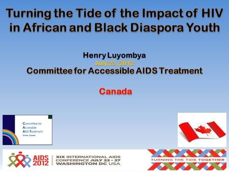 Washington D.C., USA, 22-27 July 2012www.aids2012.org Henry Luyombya July 23, 2012.