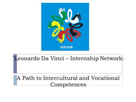 ˝Leonardo Da Vinci – Internship Network: A Path to Intercultural and Vocational Competences.