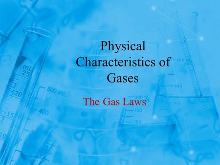 Physical Characteristics of Gases