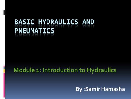 Basic Hydraulics and Pneumatics