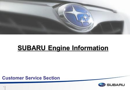 Confidential 1 1 SUBARU Engine Information Customer Service Section.