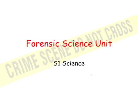 Forensic Science Unit S1 Science.