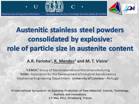 A.R. Farinha 1, R. Mendes 2 and M. T. Vieira 1 1 CEMUC ® Group of Nanomaterials and Micromanufacturing 2 ADAI– Association for the Development of Industrial.