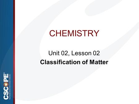 Unit 02, Lesson 02 Classification of Matter