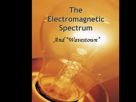 The Electromagnetic Spectrum